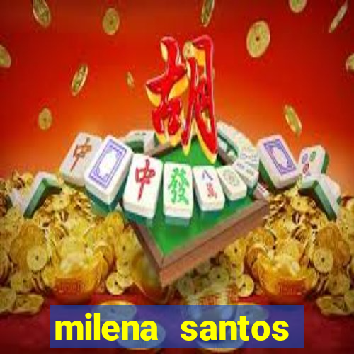 milena santos vizinhas gostosas